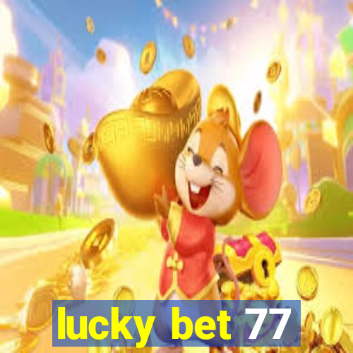 lucky bet 77